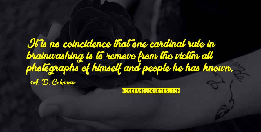 Bernacchia Quotes By A. D. Coleman: It is no coincidence that one cardinal rule Bernacchia Quotes By A. D. Coleman: It is no coincidence that one cardinal rule