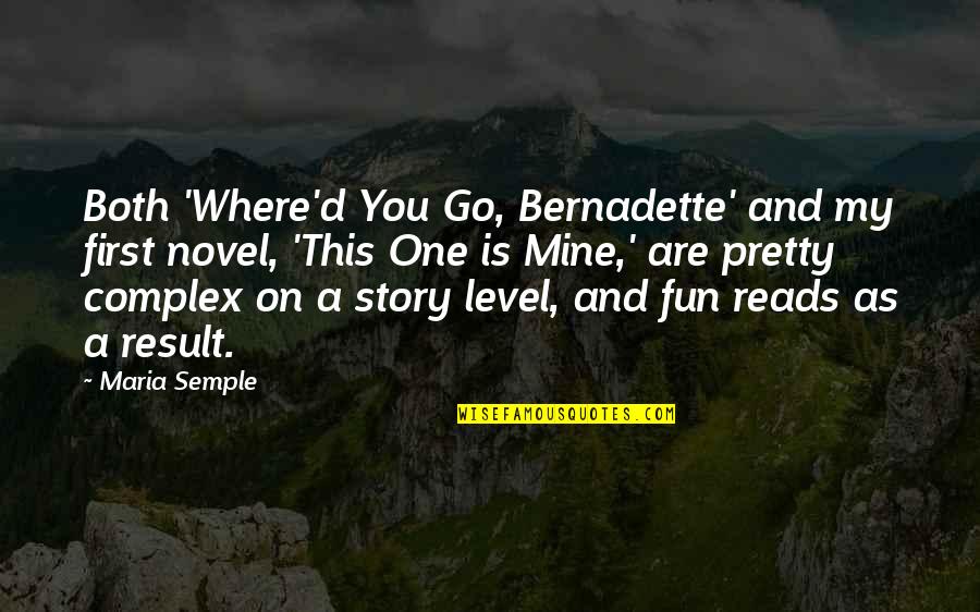 Bernadette's Quotes By Maria Semple: Both 'Where'd You Go, Bernadette' and my first