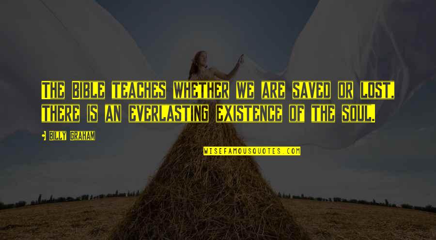 Bernaerts Tyres Quotes By Billy Graham: The Bible teaches whether we are saved or Bernaerts Tyres Quotes By Billy Graham: The Bible teaches whether we are saved or