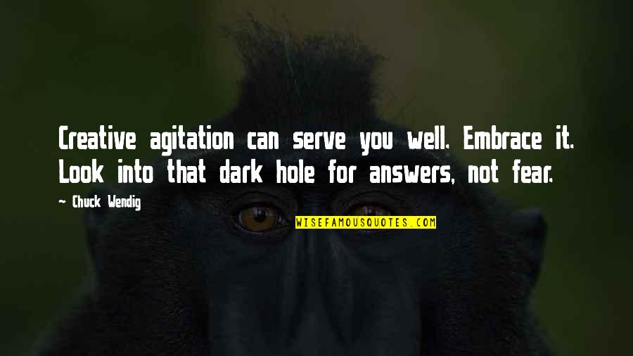 Bernals Place Quotes By Chuck Wendig: Creative agitation can serve you well. Embrace it. Bernals Place Quotes By Chuck Wendig: Creative agitation can serve you well. Embrace it.