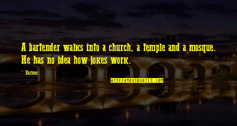 Bernals Quotes By Various: A bartender walks into a church, a temple