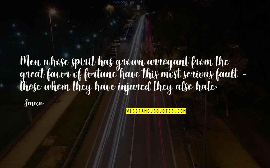 Bernaola Zikloa Quotes By Seneca.: Men whose spirit has grown arrogant from the Bernaola Zikloa Quotes By Seneca.: Men whose spirit has grown arrogant from the