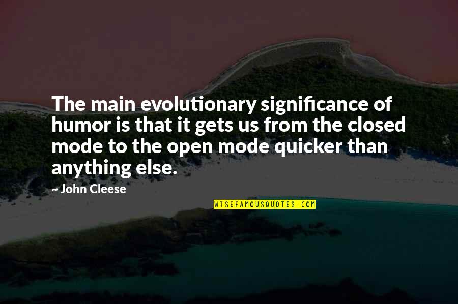 Bernard Cooke Quotes By John Cleese: The main evolutionary significance of humor is that