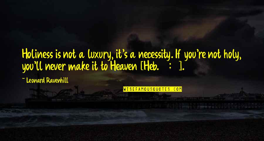 Bernard Malamud The Natural Quotes By Leonard Ravenhill: Holiness is not a luxury, it's a necessity. Bernard Malamud The Natural Quotes By Leonard Ravenhill: Holiness is not a luxury, it's a necessity.