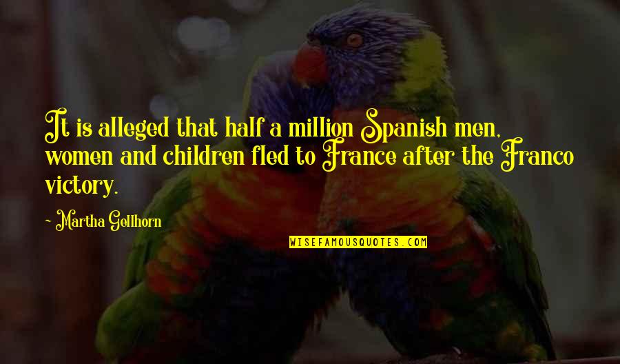 Bernard Malamud The Natural Quotes By Martha Gellhorn: It is alleged that half a million Spanish