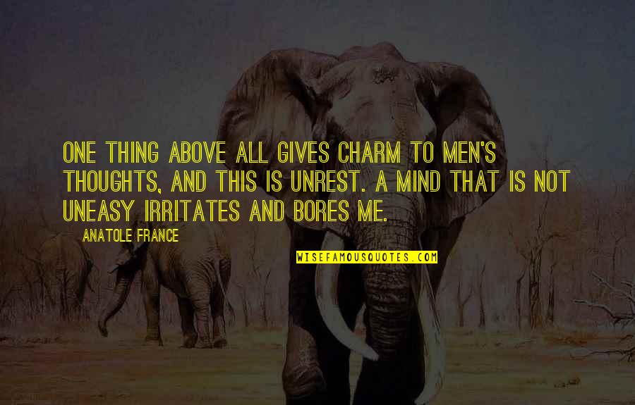 Bernbaums Quotes By Anatole France: One thing above all gives charm to men's