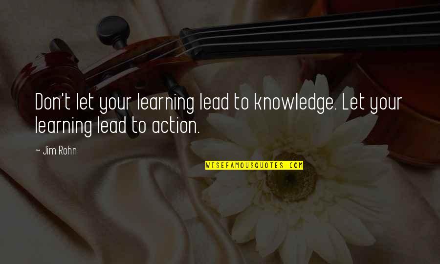 Berne Quotes By Jim Rohn: Don't let your learning lead to knowledge. Let