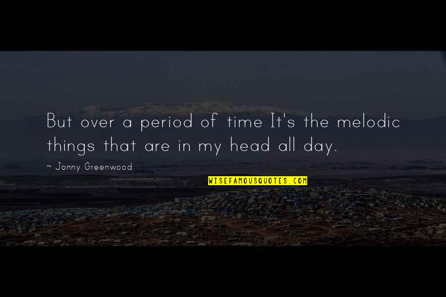 Berneking Concrete Quotes By Jonny Greenwood: But over a period of time It's the