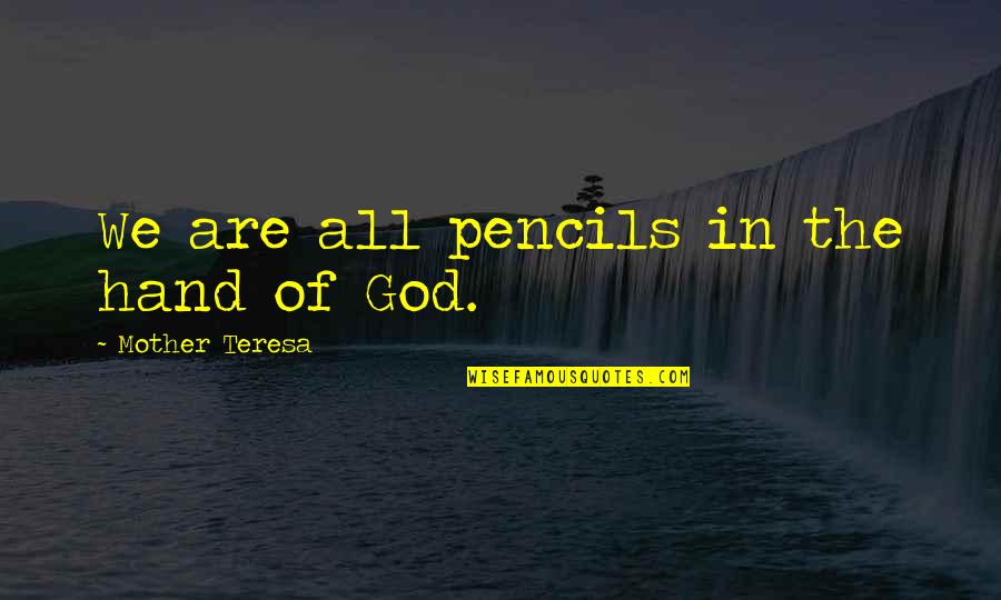 Berneking Concrete Quotes By Mother Teresa: We are all pencils in the hand of Berneking Concrete Quotes By Mother Teresa: We are all pencils in the hand of
