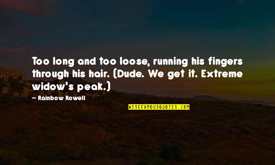 Berner Rapper Quotes By Rainbow Rowell: Too long and too loose, running his fingers