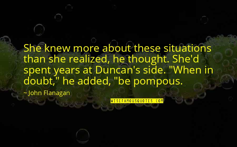 Bernerin Quotes By John Flanagan: She knew more about these situations than she Bernerin Quotes By John Flanagan: She knew more about these situations than she