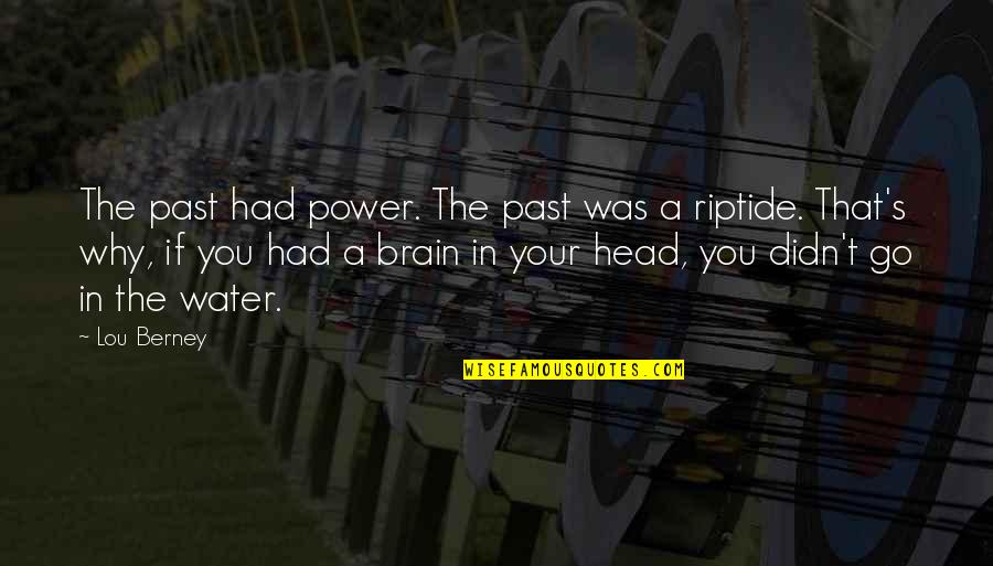 Berney Quotes By Lou Berney: The past had power. The past was a