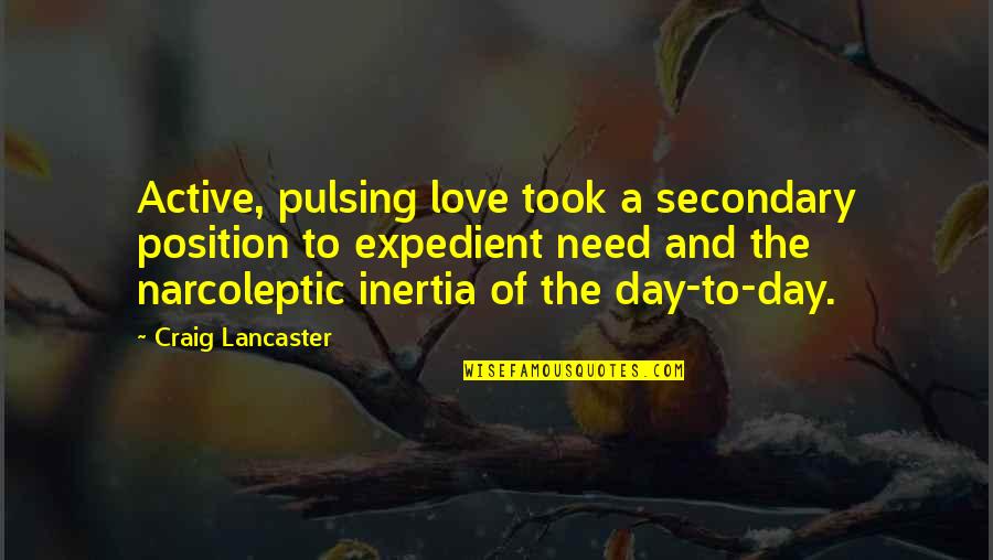 Bernhagen Cattle Quotes By Craig Lancaster: Active, pulsing love took a secondary position to