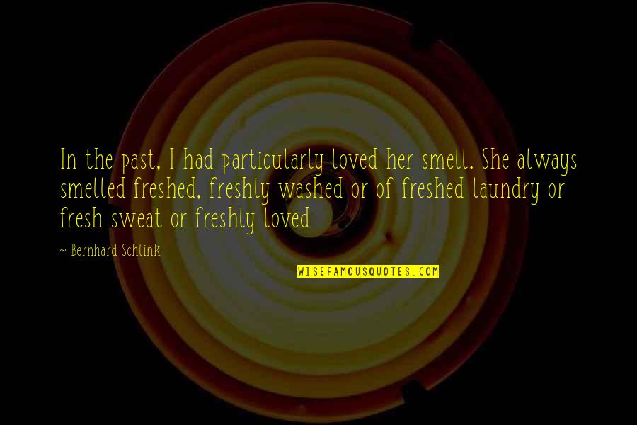 Bernhard Schlink Quotes By Bernhard Schlink: In the past, I had particularly loved her