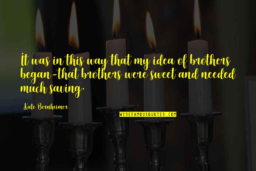 Bernheimer's Quotes By Kate Bernheimer: It was in this way that my idea