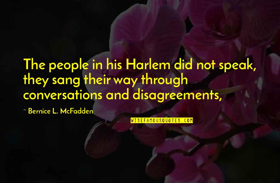 Bernice Quotes By Bernice L. McFadden: The people in his Harlem did not speak, Bernice Quotes By Bernice L. McFadden: The people in his Harlem did not speak,