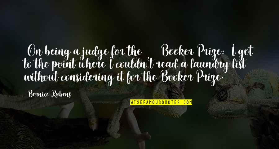 Bernice Quotes By Bernice Rubens: [On being a judge for the 1986 Booker Bernice Quotes By Bernice Rubens: [On being a judge for the 1986 Booker