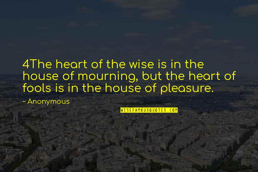 Bernofsky Heart Quotes By Anonymous: 4The heart of the wise is in the
