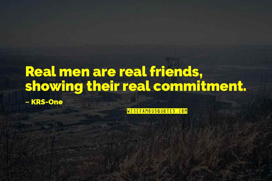 Bernoulli's Quotes By KRS-One: Real men are real friends, showing their real
