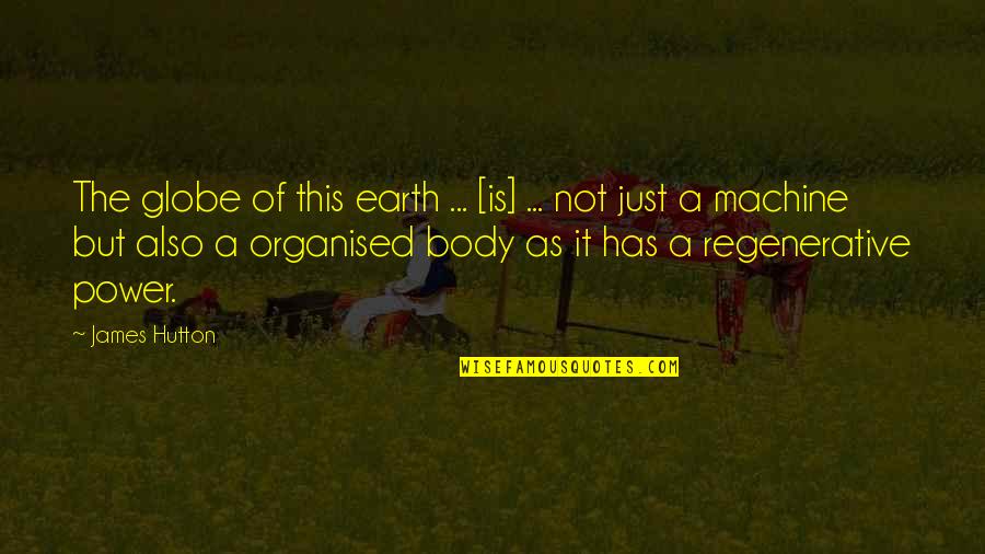 Bernoussi Casa Quotes By James Hutton: The globe of this earth ... [is] ...
