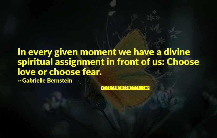 Bernstein's Quotes By Gabrielle Bernstein: In every given moment we have a divine Bernstein's Quotes By Gabrielle Bernstein: In every given moment we have a divine