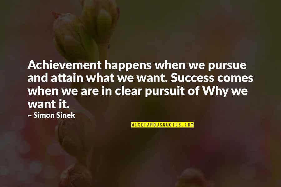 Berntsen Chiropractic Quotes By Simon Sinek: Achievement happens when we pursue and attain what