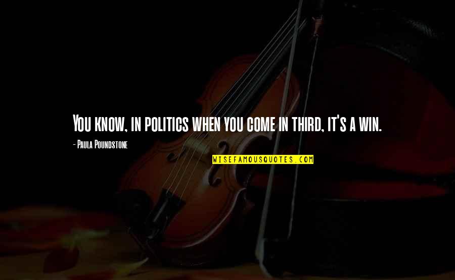 Berntsen Grocery Quotes By Paula Poundstone: You know, in politics when you come in