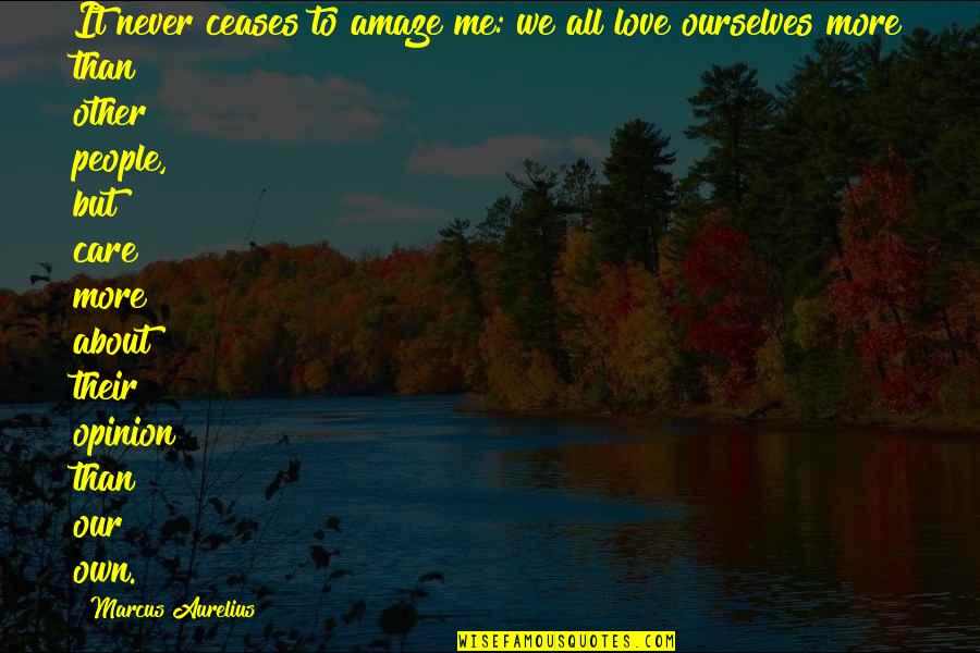 Beroemd Schilderij Quotes By Marcus Aurelius: It never ceases to amaze me: we all Beroemd Schilderij Quotes By Marcus Aurelius: It never ceases to amaze me: we all