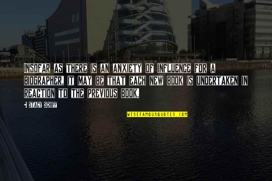Beroemde Vlaamse Quotes By Stacy Schiff: Insofar as there is an anxiety of influence Beroemde Vlaamse Quotes By Stacy Schiff: Insofar as there is an anxiety of influence