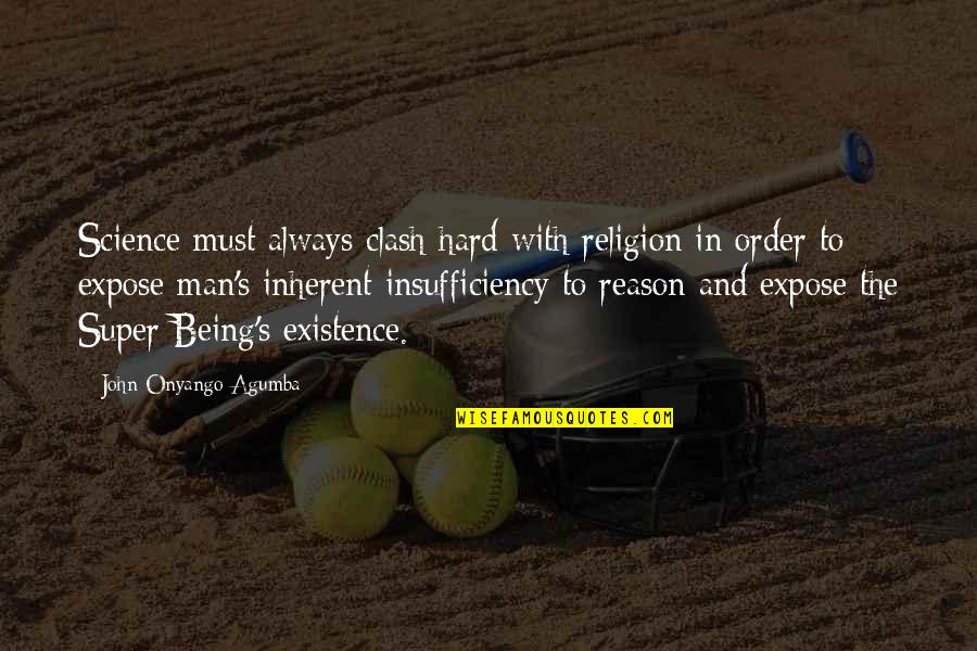Beroukhim Shiva Quotes By John Onyango Agumba: Science must always clash hard with religion in