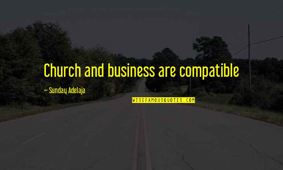 Beroukhim Shiva Quotes By Sunday Adelaja: Church and business are compatible