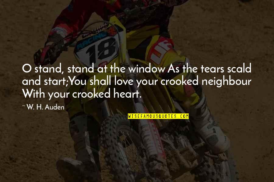 Berprasangka Buruk Quotes By W. H. Auden: O stand, stand at the window As the