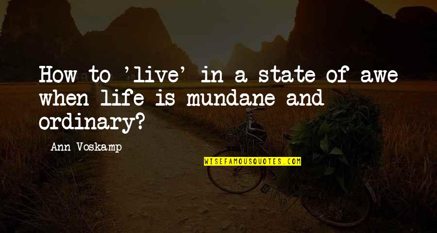 Berprestasi Saat Quotes By Ann Voskamp: How to 'live' in a state of awe