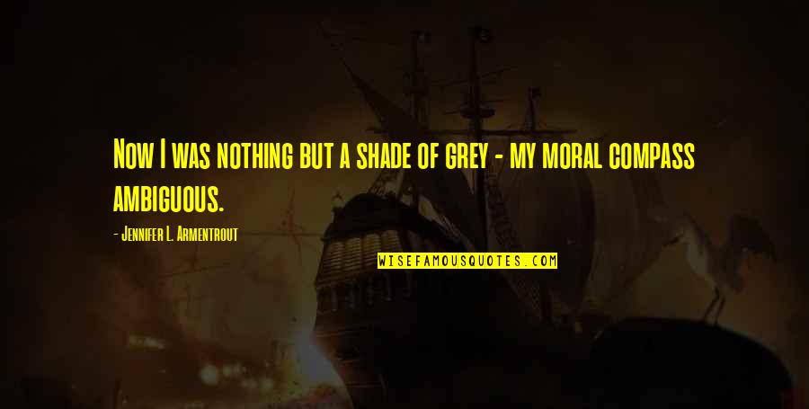 Berrettini Anastomosis Quotes By Jennifer L. Armentrout: Now I was nothing but a shade of Berrettini Anastomosis Quotes By Jennifer L. Armentrout: Now I was nothing but a shade of
