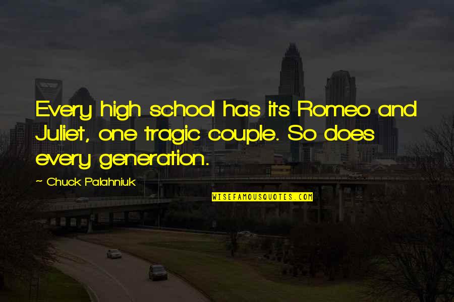 Berridge Metal Roofing Quotes By Chuck Palahniuk: Every high school has its Romeo and Juliet,
