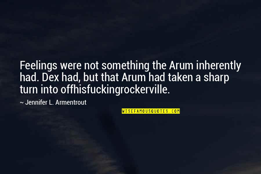 Berrien County Michigan Quotes By Jennifer L. Armentrout: Feelings were not something the Arum inherently had.