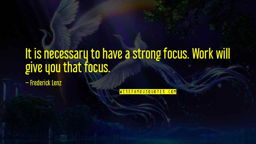 Berrier Insurance Quotes By Frederick Lenz: It is necessary to have a strong focus.