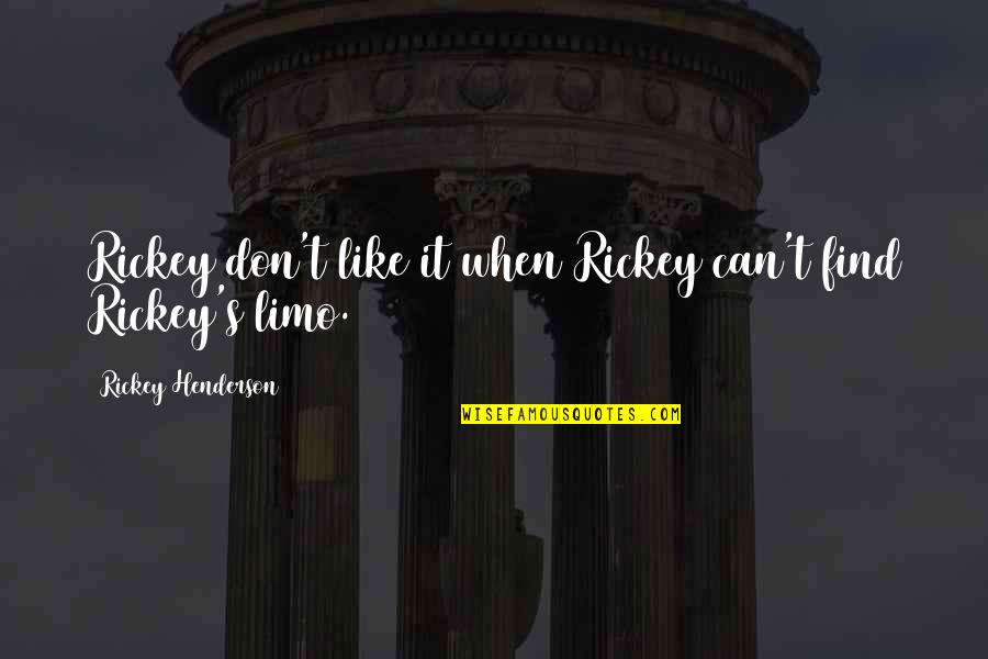 Berros Orthodontics Quotes By Rickey Henderson: Rickey don't like it when Rickey can't find Berros Orthodontics Quotes By Rickey Henderson: Rickey don't like it when Rickey can't find