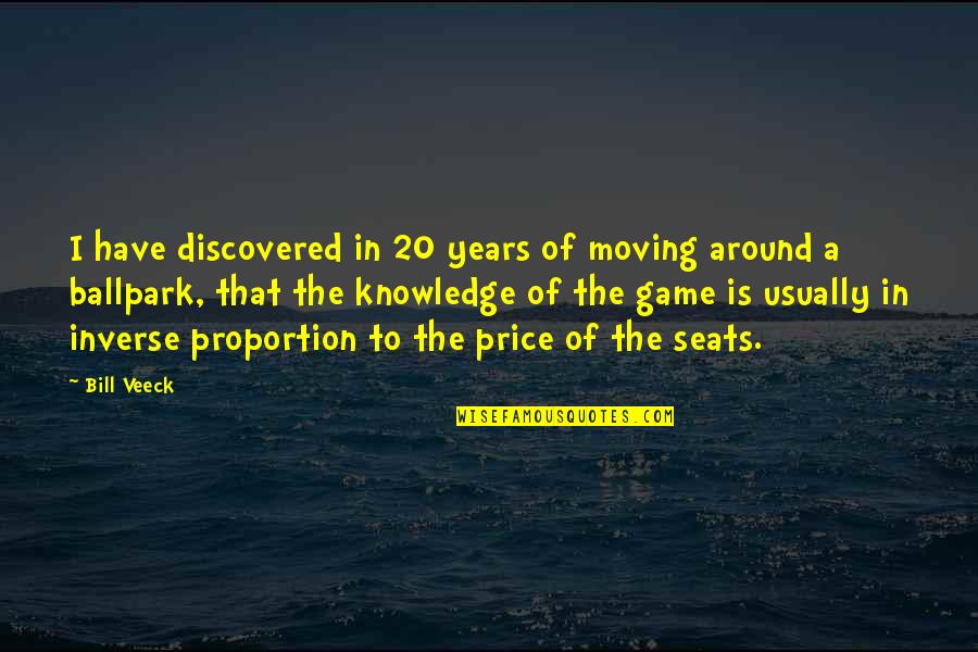 Bersabar Menunggu Quotes By Bill Veeck: I have discovered in 20 years of moving