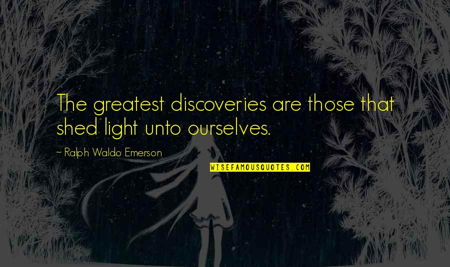 Bersambung Quotes By Ralph Waldo Emerson: The greatest discoveries are those that shed light