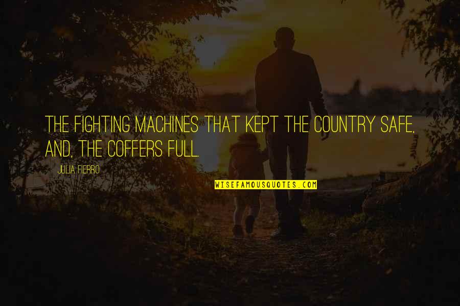 Berselimutkan Quotes By Julia Fierro: the fighting machines that kept the country safe,