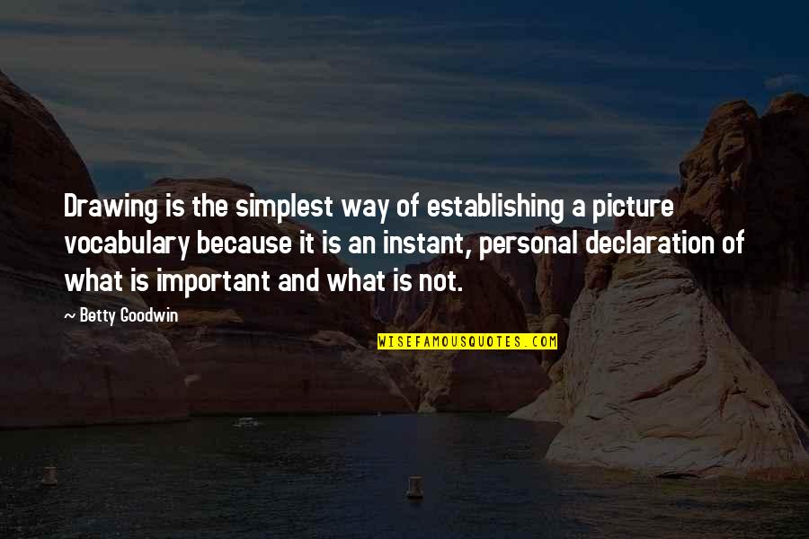 Bersetzer Franz Sisch Deutsch Quotes By Betty Goodwin: Drawing is the simplest way of establishing a Bersetzer Franz Sisch Deutsch Quotes By Betty Goodwin: Drawing is the simplest way of establishing a