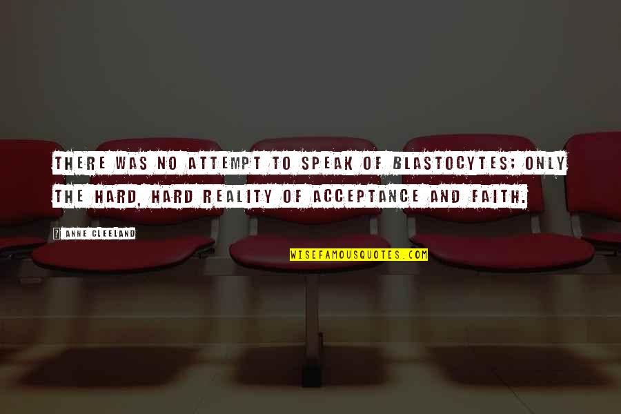 Bersih Bersih Quotes By Anne Cleeland: There was no attempt to speak of blastocytes; Bersih Bersih Quotes By Anne Cleeland: There was no attempt to speak of blastocytes;