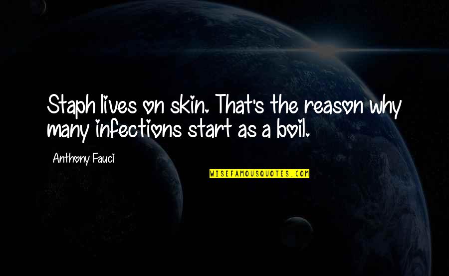 Bersih Pangkal Sehat Quotes By Anthony Fauci: Staph lives on skin. That's the reason why