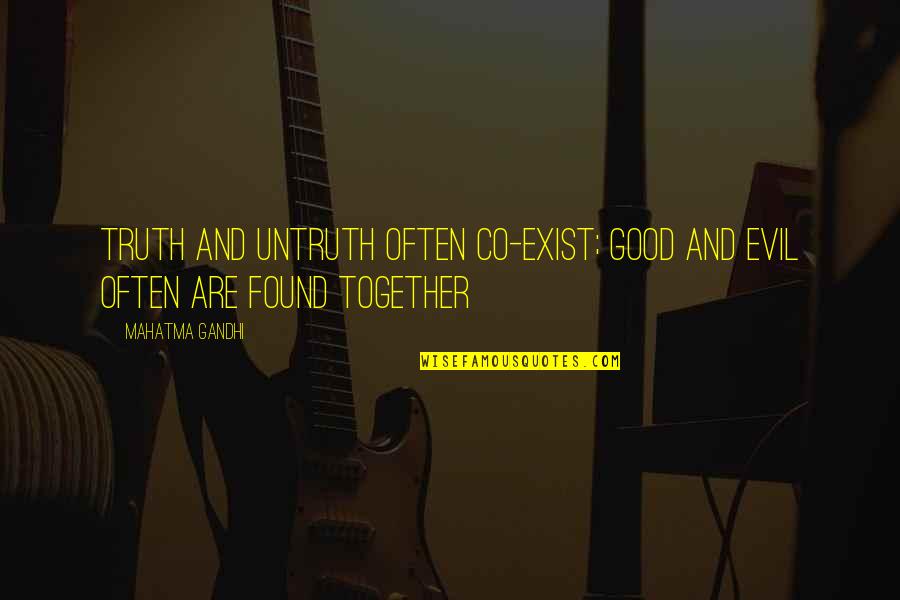 Bersin And Associates Quotes By Mahatma Gandhi: Truth and untruth often co-exist; good and evil