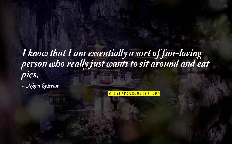 Bersinar Bersinar Quotes By Nora Ephron: I know that I am essentially a sort