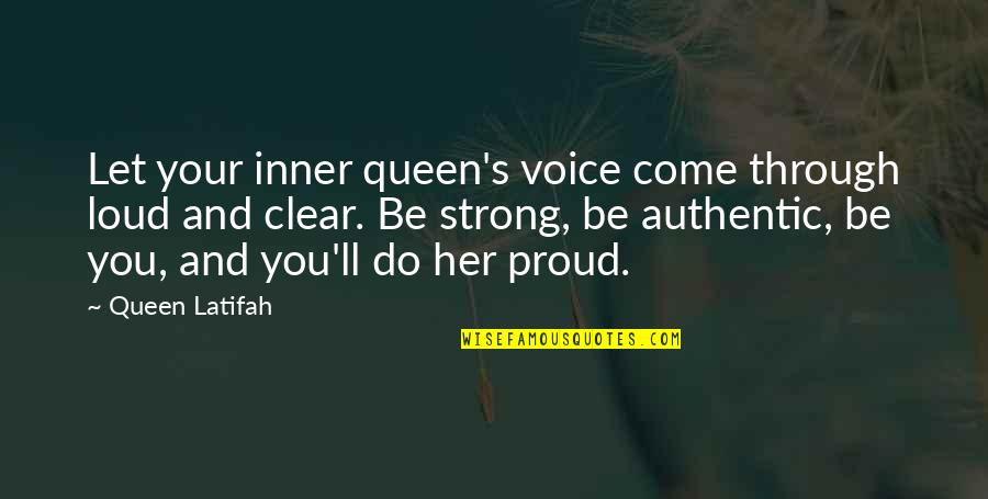 Bersuggest Quotes By Queen Latifah: Let your inner queen's voice come through loud