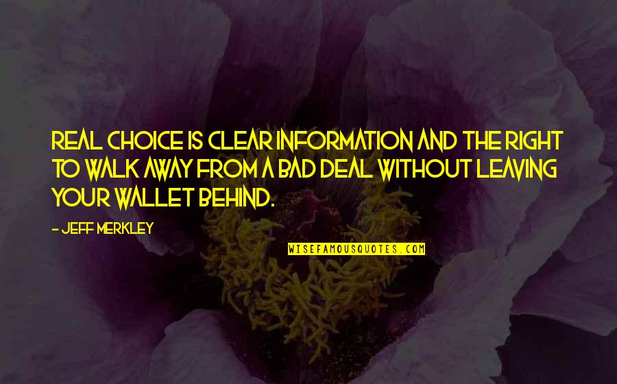 Bertagnolli Coat Quotes By Jeff Merkley: Real choice is clear information and the right Bertagnolli Coat Quotes By Jeff Merkley: Real choice is clear information and the right