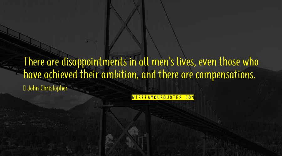 Bertaubat Adalah Quotes By John Christopher: There are disappointments in all men's lives, even