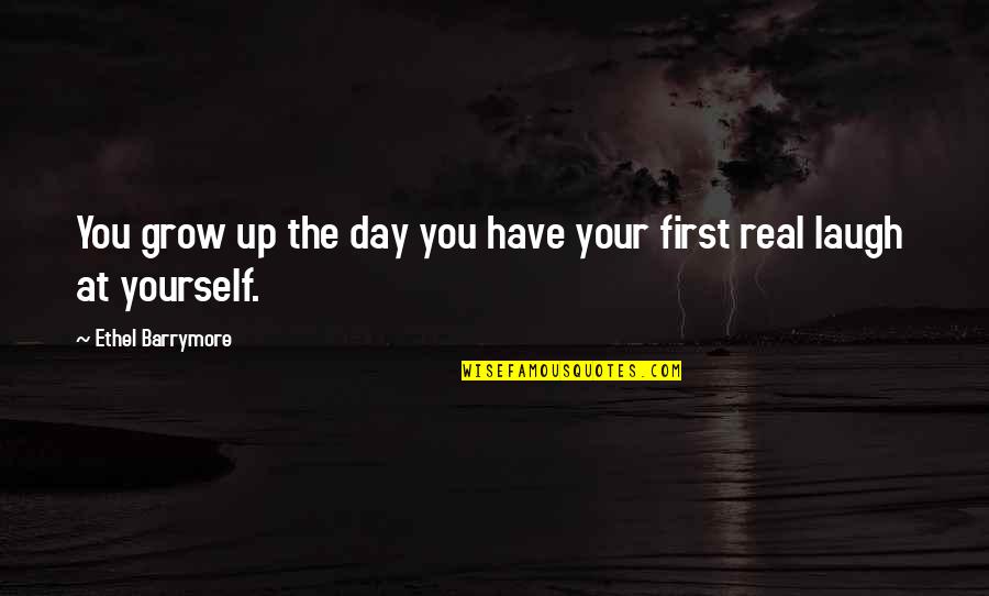 Bertel Thorvaldsen Quotes By Ethel Barrymore: You grow up the day you have your Bertel Thorvaldsen Quotes By Ethel Barrymore: You grow up the day you have your